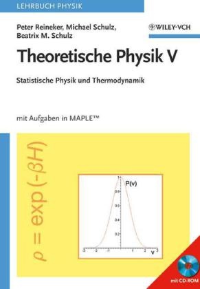 Pete Reineker, Peter Reineker, Beatrix M. Schulz, Beatrix Me Schulz, Michae Schulz, … - Theoretische Physik - 5: Statistische Physik und Thermodynamik, m. CD-ROM