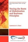 Lawrence A. Beer - Tracing the Roots of Globalization and Business Principles