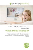 Agne F Vandome, John McBrewster, Frederic P. Miller, Agnes F. Vandome - Virgin Media Television
