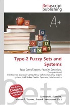 Susan F Marseken, Susan F. Marseken, Lambert M. Surhone, Miria T Timpledon, Miriam T. Timpledon - Type-2 Fuzzy Sets and Systems