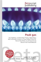 Susan F Marseken, Susan F. Marseken, Lambert M. Surhone, Miria T Timpledon, Miriam T. Timpledon - Peak gas
