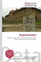 Susan F Marseken, Susan F. Marseken, Lambert M. Surhone, Miria T Timpledon, Miriam T. Timpledon - Supremacism