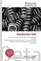 Susan F Marseken, Susan F. Marseken, Lambert M. Surhone, Miria T Timpledon, Miriam T. Timpledon - Pemberton Mill