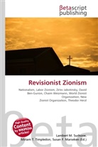Susan F Marseken, Susan F. Marseken, Lambert M. Surhone, Miria T Timpledon, Miriam T. Timpledon - Revisionist Zionism