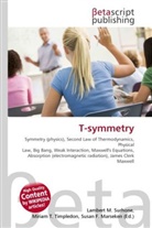 Susan F Marseken, Susan F. Marseken, Lambert M. Surhone, Miria T Timpledon, Miriam T. Timpledon - T-symmetry
