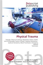 Susan F Marseken, Susan F. Marseken, Lambert M. Surhone, Miria T Timpledon, Miriam T. Timpledon - Physical Trauma