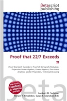 Susan F Marseken, Susan F. Marseken, Lambert M. Surhone, Miria T Timpledon, Miriam T. Timpledon - Proof that 22/7 Exceeds
