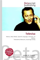 Susan F Marseken, Susan F. Marseken, Lambert M. Surhone, Miria T Timpledon, Miriam T. Timpledon - Televisa
