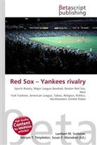 Susan F Marseken, Susan F. Marseken, Lambert M. Surhone, Miria T Timpledon, Miriam T. Timpledon - Red Sox - Yankees rivalry