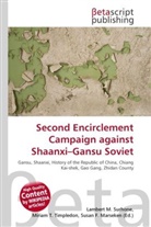 Susan F Marseken, Susan F. Marseken, Lambert M. Surhone, Miria T Timpledon, Miriam T. Timpledon - Second Encirclement Campaign against Shaanxi Gansu Soviet