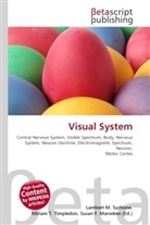 Susan F Marseken, Susan F. Marseken, Lambert M. Surhone, Miria T Timpledon, Miriam T. Timpledon - Visual System