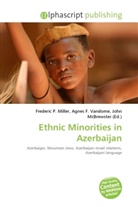Agne F Vandome, John McBrewster, Frederic P. Miller, Agnes F. Vandome - Ethnic Minorities in Azerbaijan