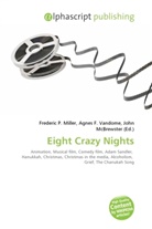 Agne F Vandome, John McBrewster, Frederic P. Miller, Agnes F. Vandome - Eight Crazy Nights