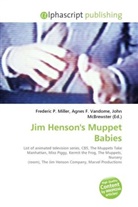 Agne F Vandome, John McBrewster, Frederic P. Miller, Agnes F. Vandome - Jim Henson's Muppet Babies