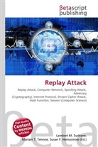 Susan F Marseken, Susan F. Marseken, Lambert M. Surhone, Miria T Timpledon, Miriam T. Timpledon - Replay Attack