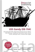 Susan F Marseken, Susan F. Marseken, Lambert M. Surhone, Miria T Timpledon, Miriam T. Timpledon - USS Gandy (DE-764)