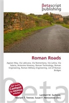 Susan F Marseken, Susan F. Marseken, Lambert M. Surhone, Miria T Timpledon, Miriam T. Timpledon - Roman Roads