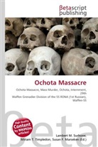 Susan F Marseken, Susan F. Marseken, Lambert M. Surhone, Miria T Timpledon, Miriam T. Timpledon - Ochota Massacre
