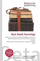 Susan F Marseken, Susan F. Marseken, Lambert M. Surhone, Miria T Timpledon, Miriam T. Timpledon - Nazi book burnings