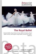 Susan F Marseken, Susan F. Marseken, Lambert M. Surhone, Miria T Timpledon, Miriam T. Timpledon - The Royal Ballet
