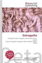 Susan F Marseken, Susan F. Marseken, Lambert M. Surhone, Miria T Timpledon, Miriam T. Timpledon - Ostrogoths