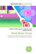 Agne F Vandome, John McBrewster, Frederic P. Miller, Agnes F. Vandome - Dead Moon Circus