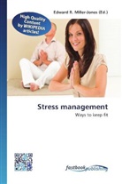 Edward R. Miller-Jones, Edwar R Miller-Jones - Stress management