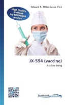 Edward R. Miller-Jones, Edwar R Miller-Jones - JX-594 (vaccine)