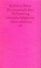 Karl Heinz Bohrer - Der romantische Brief