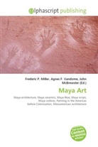 Agne F Vandome, John McBrewster, Frederic P. Miller, Agnes F. Vandome - Maya Art