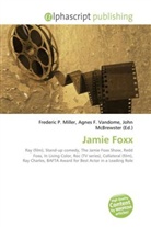 Agne F Vandome, John McBrewster, Frederic P. Miller, Agnes F. Vandome - Jamie Foxx