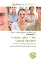 Agne F Vandome, John McBrewster, Frederic P. Miller, Agnes F. Vandome - Human rights in the United Kingdom