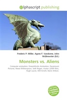 Agne F Vandome, John McBrewster, Frederic P. Miller, Agnes F. Vandome - Monsters vs. Aliens
