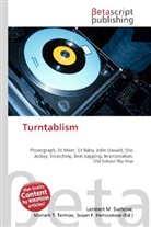 Susan F Marseken, Susan F. Marseken, Lambert M. Surhone, Miria T Timpledon, Miriam T. Timpledon - Turntablism