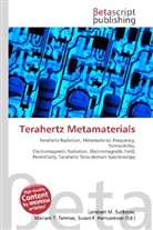 Susan F Marseken, Susan F. Marseken, Lambert M. Surhone, Miria T Timpledon, Miriam T. Timpledon - Terahertz Metamaterials