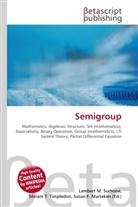 Susan F Marseken, Susan F. Marseken, Lambert M. Surhone, Miria T Timpledon, Miriam T. Timpledon - Semigroup