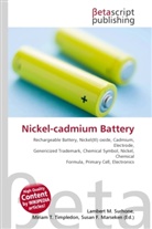 Susan F Marseken, Susan F. Marseken, Lambert M. Surhone, Miria T Timpledon, Miriam T. Timpledon - Nickel-cadmium Battery