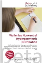 Susan F Marseken, Susan F. Marseken, Lambert M. Surhone, Miria T Timpledon, Miriam T. Timpledon - Wallenius Noncentral Hypergeometric Distribution