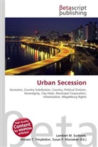 Susan F. Marseken, Lambert M. Surhone, Miriam T. Timpledon - Urban Secession