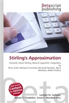 Susan F Marseken, Susan F. Marseken, Lambert M. Surhone, Miria T Timpledon, Miriam T. Timpledon - Stirling's Approximation