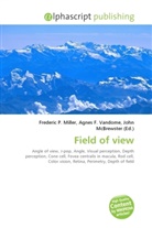 Agne F Vandome, John McBrewster, Frederic P. Miller, Agnes F. Vandome - Field of view