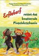Filipp Friedrichs, Peggy Gierke, Inge Gierke - Erfleberf rettet das knatternde Pinselohrschwein