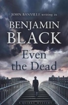 Benjamin Black - Even the Dead