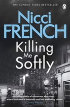 Nicci French, French Nicci - Killing Me Softly