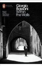 Giorgio Bassani, Bassani Giorgio, Jamie McKendrick - Within the Walls