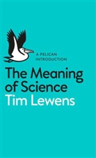 Tim Lewens, Timothy Lewens, Lewens Tim - The Meaning of Science