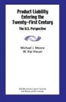 W. Kip V Iscusi, Michael J. Moore, Michael J./ Viscusi Moore, W. Kip Viscusi - Product Liability Entering the Twenty-First Century