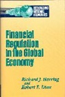 Richard Herring, Richard J Herring, Richard J. Herring, Richard J./ Litan Herring, Herring Richard J., Robert Litan... - Financial Regulation in the Global Economy