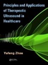 Yufeng Zhou, Yufeng (Nanyang Technological University Zhou - Principles and Applications of Therapeutic Ultrasound in Healthcare