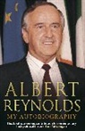 Albert Reynolds - Albert Reynolds: My Autobiography